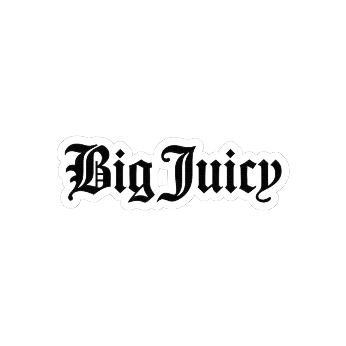 Big Juicy Bold Humor Sticker - Official stickers merchandise