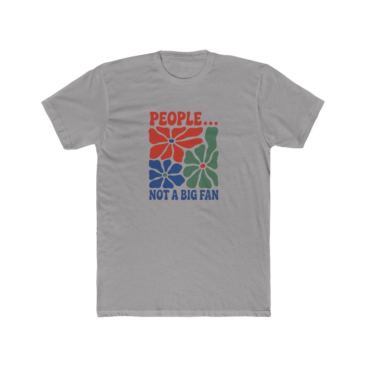 People-Not-A-Big-Fan T-Shirt - Official t-shirts merchandise