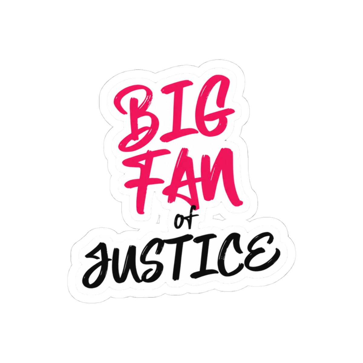 Big Fan of Justice Sticker