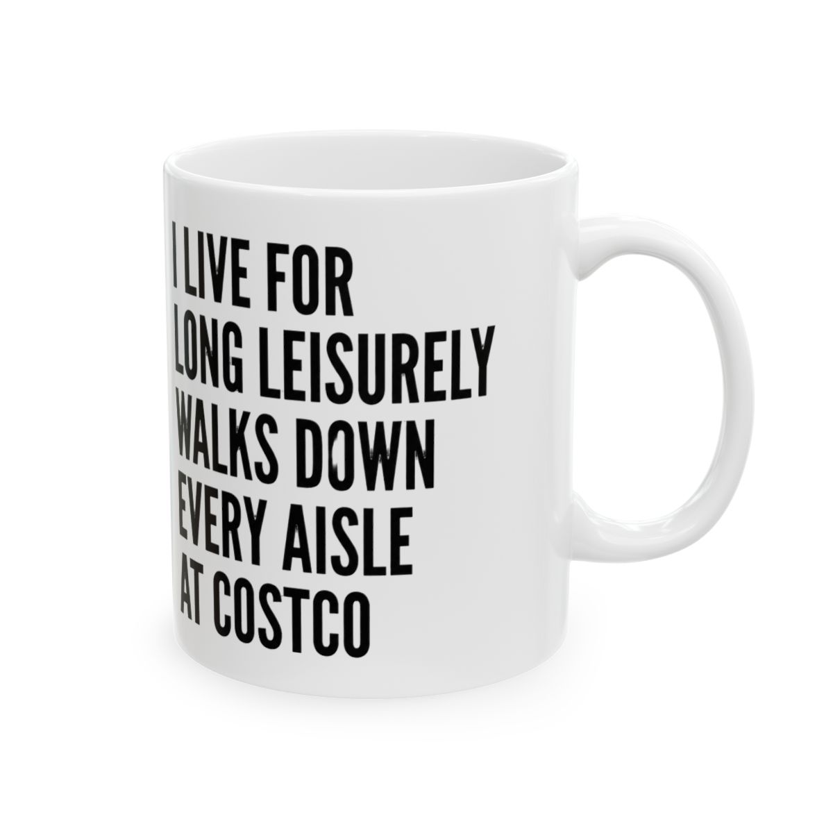Funny Costco Mug: 'I Live to Walk Leisurely' - Official mugs merchandise